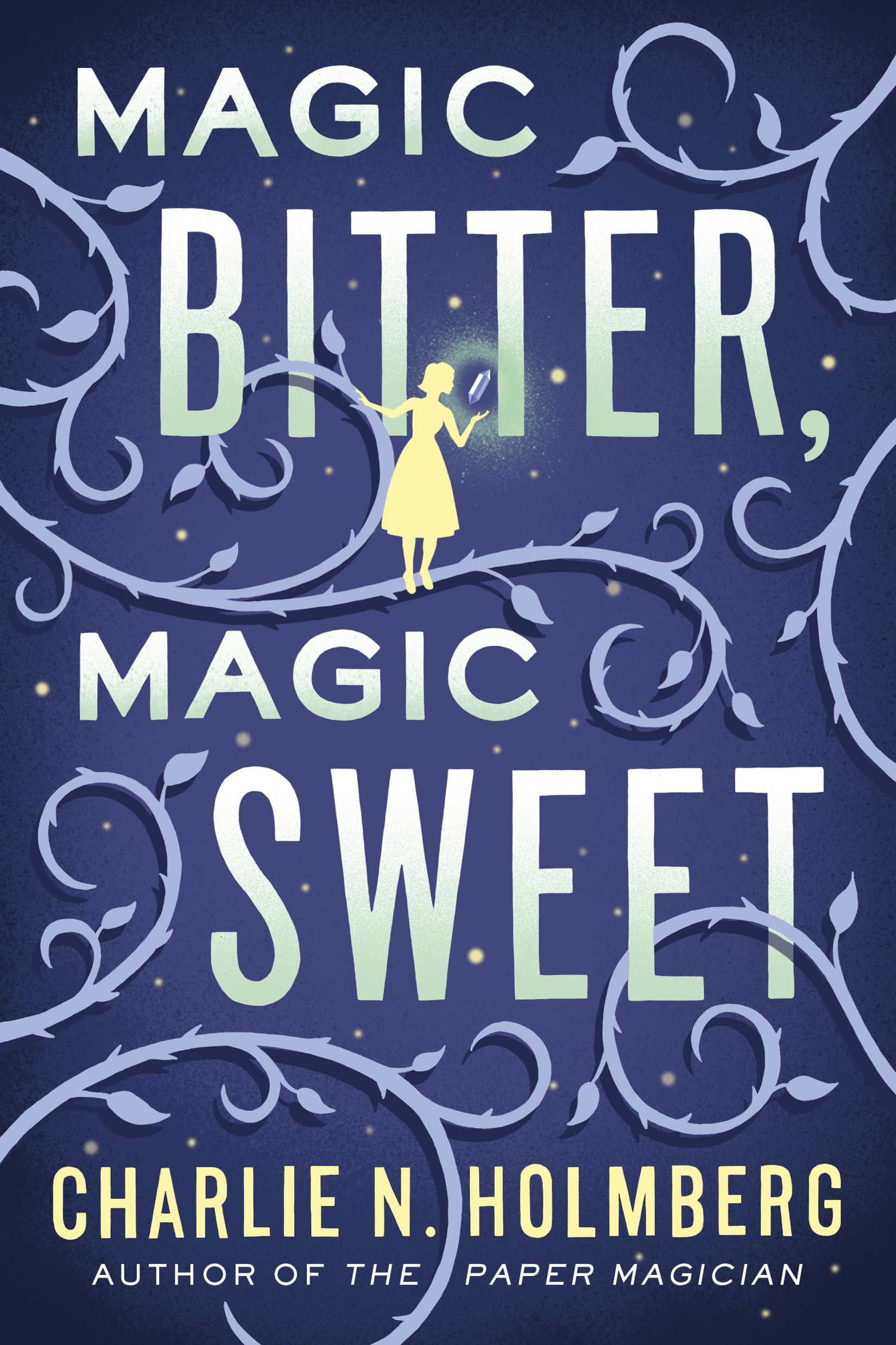 COVER REVEAL: Magic Bitter, Magic Sweet by Charlie N. Holmberg